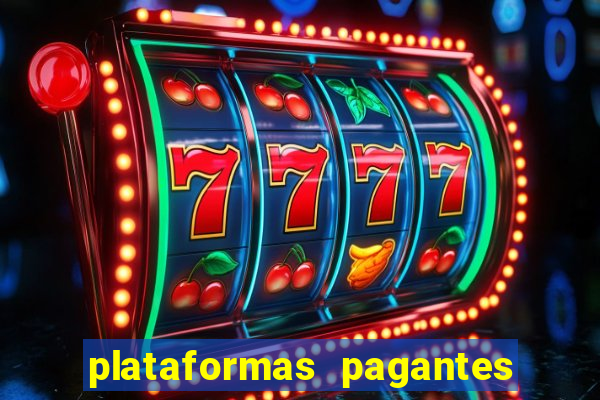 plataformas pagantes fortune tiger